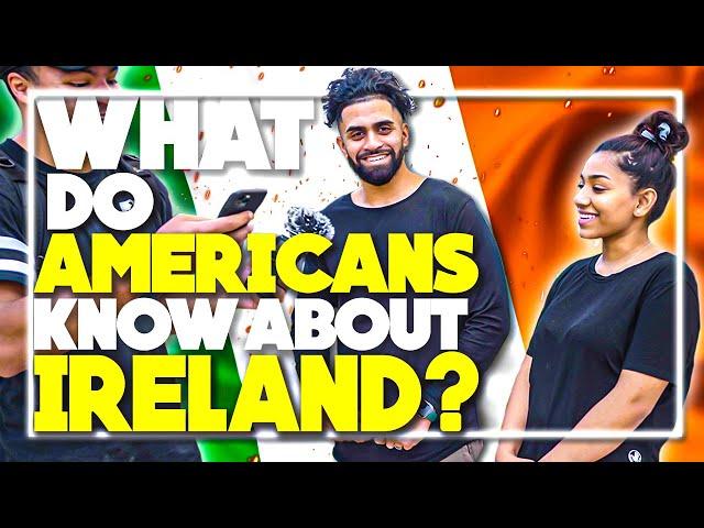 What do AMERICANS know about IRELAND?