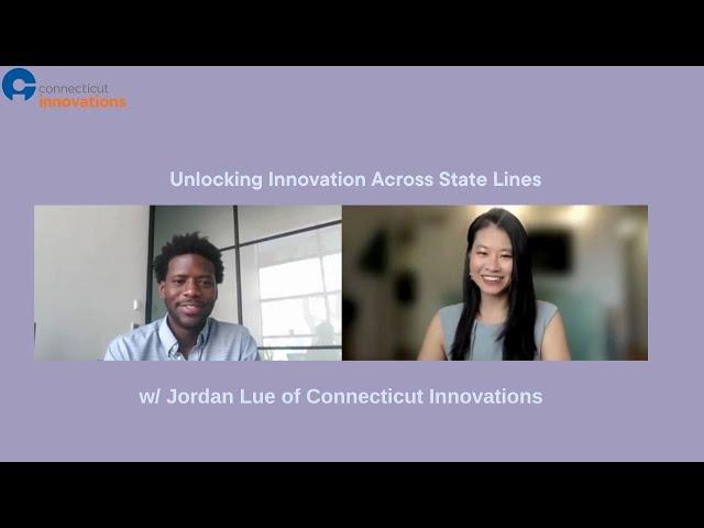 Unlocking Innovation Across State Lines w/ Jordan Lue of Connecticut Innovations