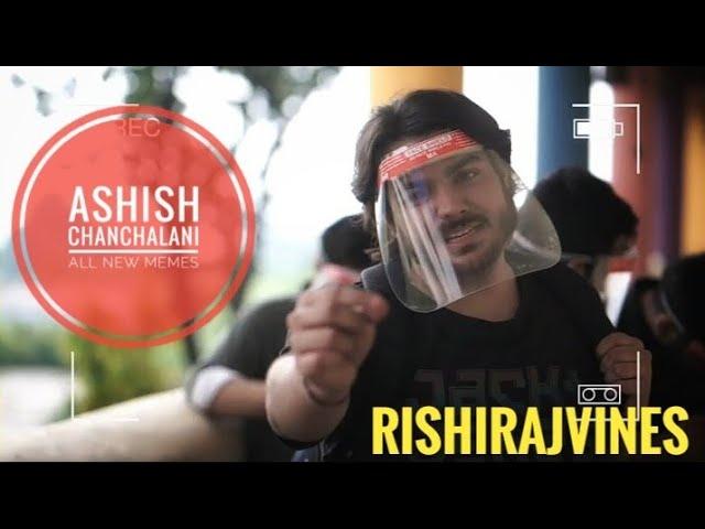 ASHISH CHANCHALANI ALL NEW MEMES BY RISHI RAJ VINES for the first time in my youtube channel