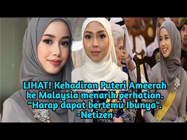 LIHAT! Kehadiran Puteri Ameerah ke Malaysia menarik perhatian. Netizen harap dapat bertemu ibunya