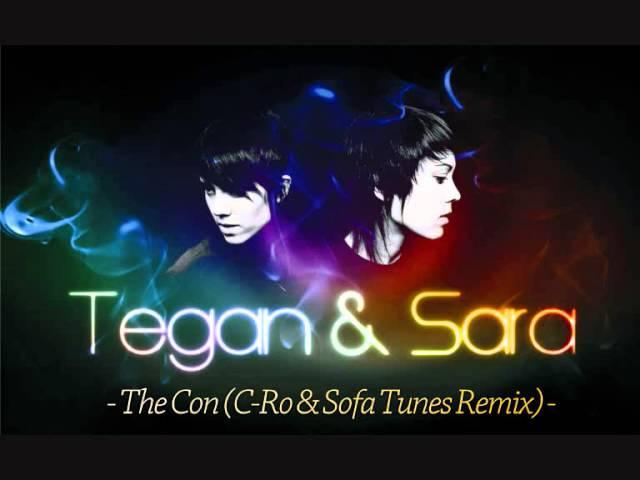 TEGAN & SARA - THE CON (C-RO & SOFA TUNES REMIX)