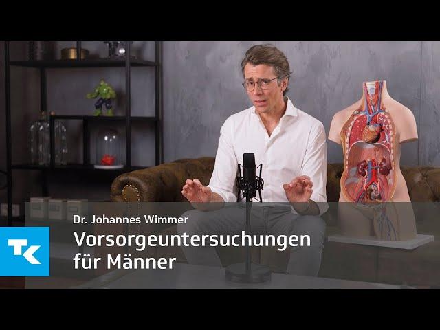 Vorsorgeuntersuchungen für Männer I Dr. Johannes Wimmer