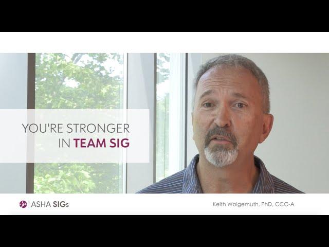 ASHA Special Interest Groups: You're Stronger in Team SIG