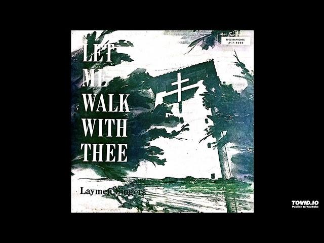 Let Me Walk With Thee LP [Mono] - The Laymen Singers (1959) [Full Album]