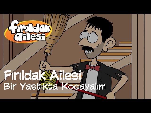 Fırıldak Ailesi 3.Sezon - 27. Bölüm Bir Yastıkta Kocayalım (HD) +15