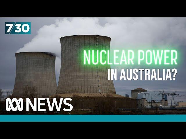 Coalition pushing for nuclear energy in Australia | 7.30