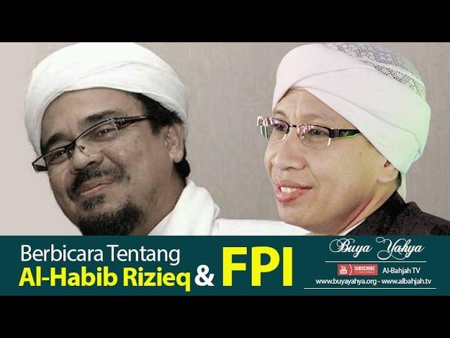 Berbicara Tentang Al-Habib Rizieq Shihab & FPI | Buya Yahya