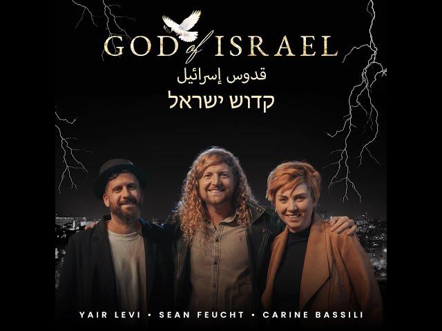 God of Israel - Sean Feucht, Carine Bassili, Yair Levi