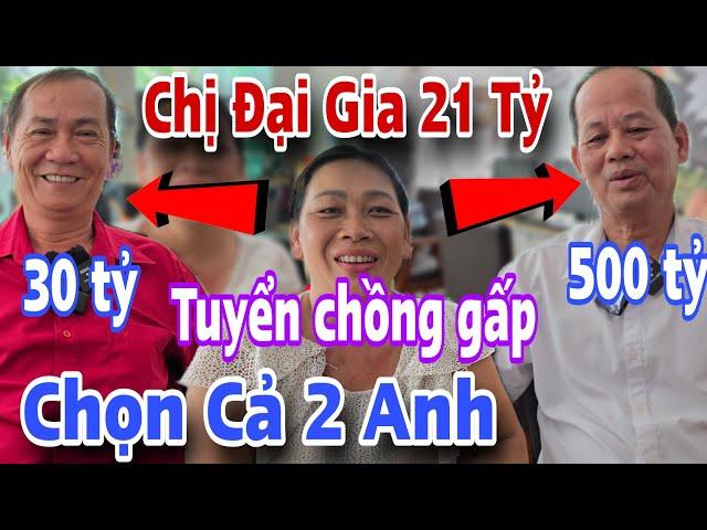 Chị Đại Gia 21 Tỷ Tuyển Chồng Ngắm Luôn 2 Anh Giàu Kếch Xù Cái Kết Bật Ngửa Luôn