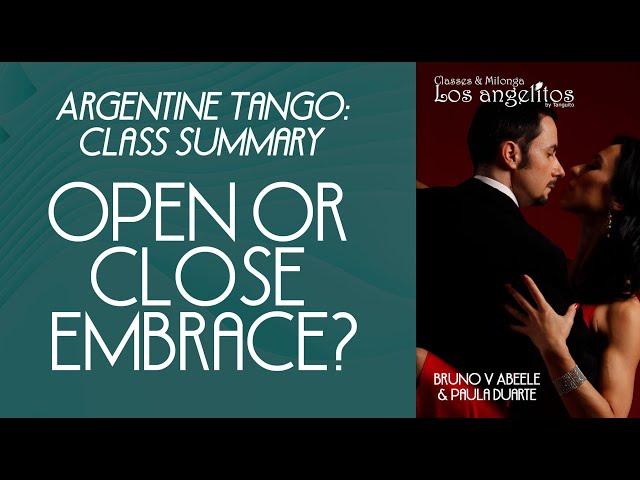 TANGO OPEN OR CLOSE EMBRACE  (Argentine tango class summary at Tanguito)
