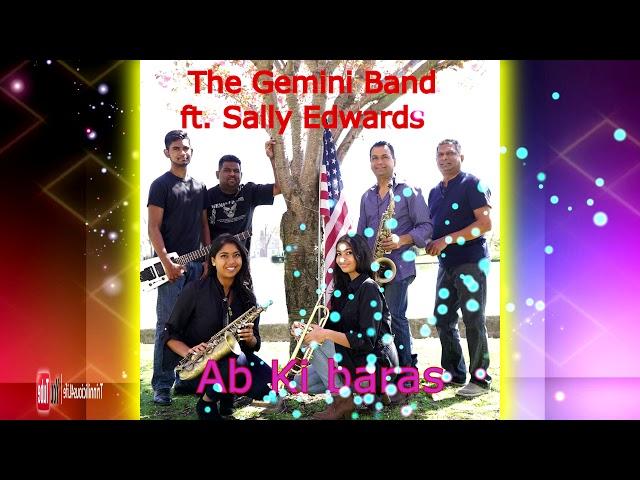 Ab Ki Baras - The Gemini Band Ft. Sally Edwards