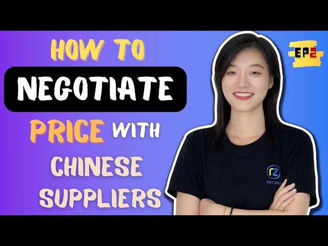 How To Negotiate Price With Chinese Suppliers - EP2 | Best 10 Price Negotiation Tips & Strategy