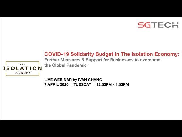 COVID-19 Solidarity Budget in The Isolation Economy:Further Measures & Support for Businesses