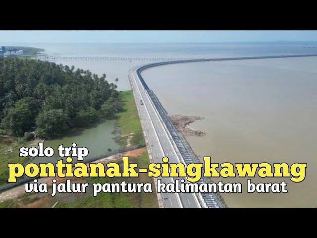 Solo trip Pontianak-Singkawang lewat jalur pantura