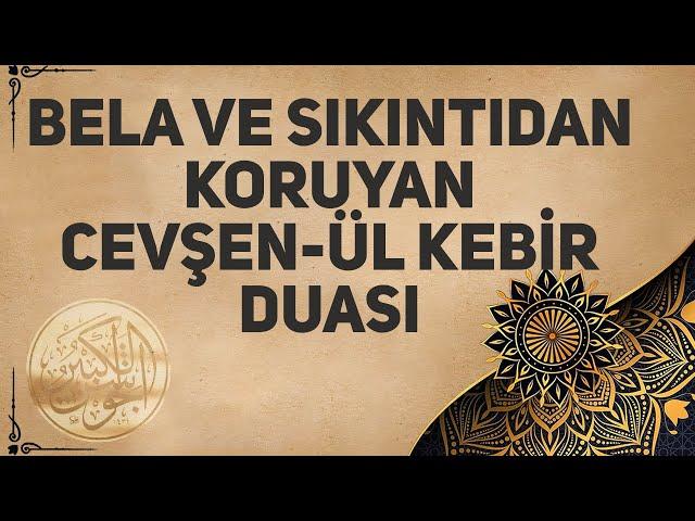 Bela Ve Sıkıntıdan Koruyan Cevşen-ül Kebir Duası