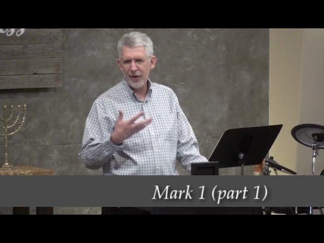 Mark 1 (Part 1) :1-20 • John appeared, baptizing in the wilderness