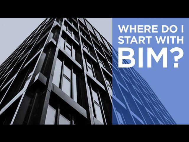 Where Do I Start With BIM? | The B1M