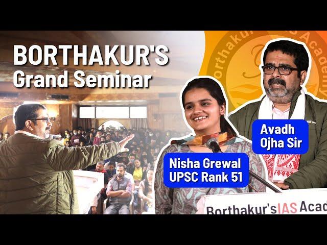 Borthakur's Grand Seminar with Avadh Ojha Sir & Nisha Grewal (Rank 51, UPSC CSE 2020)