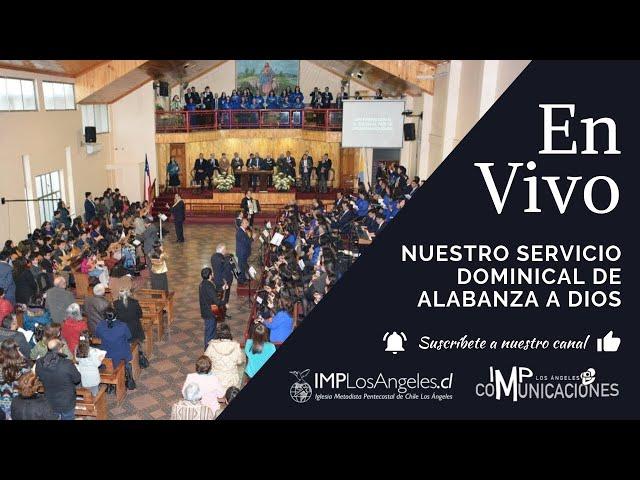 Servicio Dominical Iglesia IMPCH Los Ángeles: Domingo 30 de Marzo del 2025