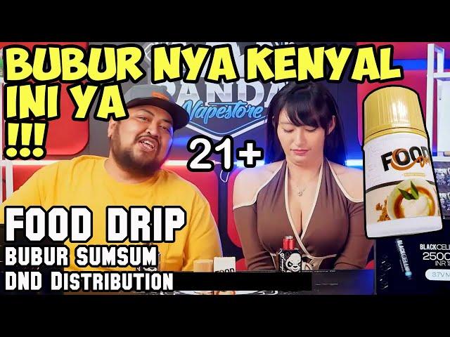 BUBUR KENYAL NIH | FOOD DRIP BUBUR SUMSUM by DND Distribution & Hazelnut (Keiko Aihara)