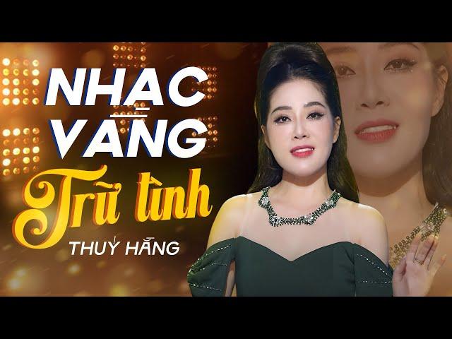 Lk Nhạc Vàng Trữ Tình Hay Nhất Mọi Thời Đại - Tiếng Hát Làm Rung Động Triệu Con Tim Thuý Hằng