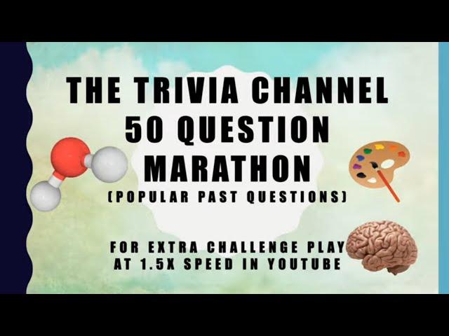 50 Question Trivia Marathon (Popular Past Questions) - The Trivia Channel