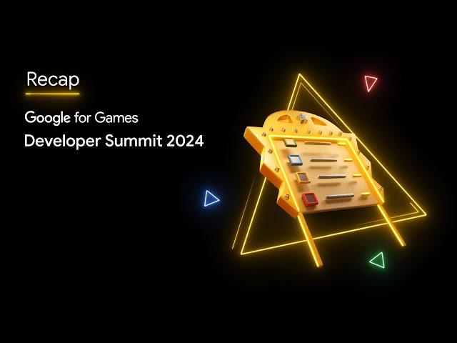 Google for Games Developer Summit 2024 Recap