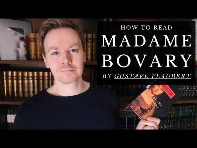 How to Read Madame Bovary by Gustave Flaubert