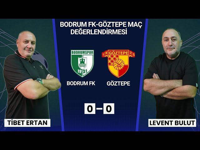 Bodrumfk- Göztepe Maç değerlendirmesi