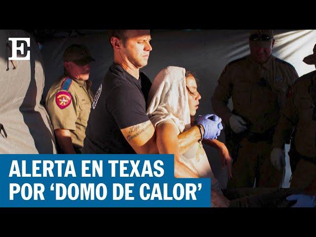 ESTADOS UNIDOS | Temperaturas récord en Texas por domo de calor | EL PAÍS