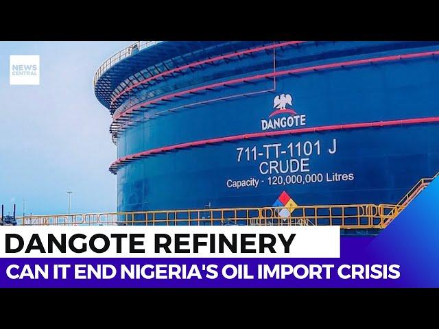 Can Dangote Refinery End Nigeria's Oil Import Crisis?