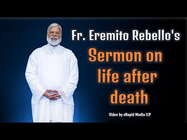 Fr Eremito Rebello's sermon on Life after Death