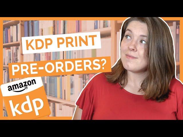 KDP is One Step Closer to Print Pre-Orders - Kindle Direct Publishing Update