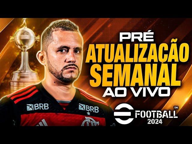  PRÉ ATUALIZAÇÃO SEMANAL AO VIVO | EM BUSCA DA 1ª DIVISÃO DA LIGA EFOOTBALL | EFOOTBALL 2024