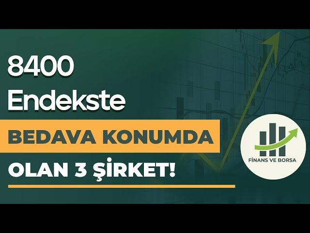 BORSA 8400 SEVİYESİNİ GÖRDÜĞÜNDE HIZLA KASAMIZA DOLDURMAMIZ GEREKEN 3 ŞİRKET!