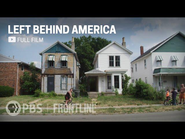 A Rust Belt City’s Economic Struggle | Left Behind America (documentary) | FRONTLINE + ProPublica