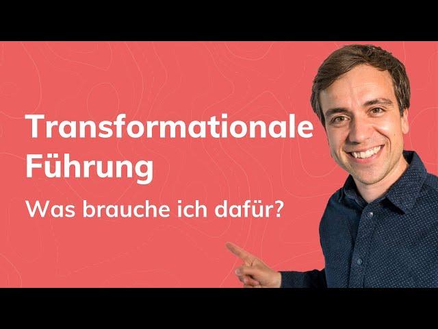 Transformationale Führung: Mehr Motivation im Unternehmen