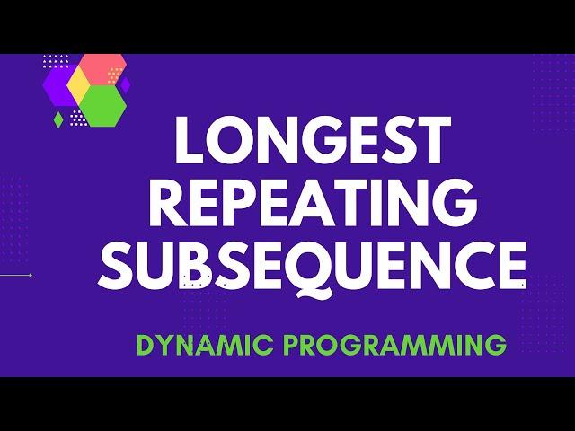 Longest Repeating Subsequence || Dynamic Programming  || Python || Mohit Bodhija