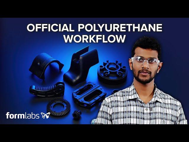 Polyurethane 3D Printing Workflow
