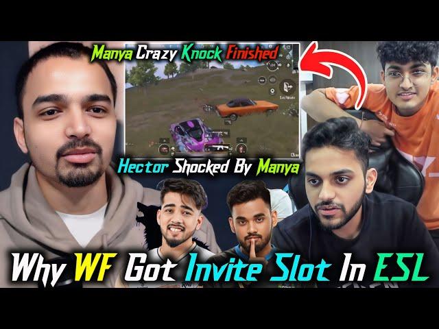 Hector Shocked by Manya Crazy Knock SpowerMazy Savage reply Why WF Got ESL Slot