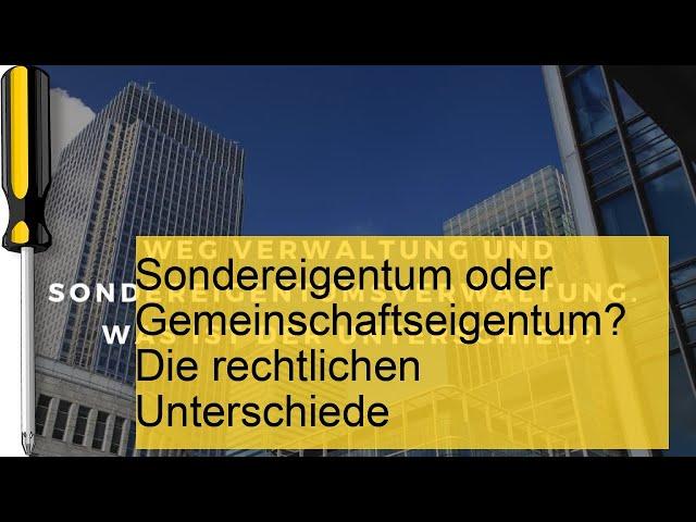 Sondereigentum, Gemeinschaftseigentum: Das steckt dahinter