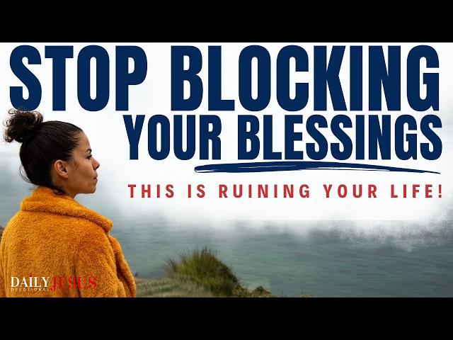 These 3 EVERYDAY Things Are Blocking Your Blessings (Christian Motivation And Morning Prayer)