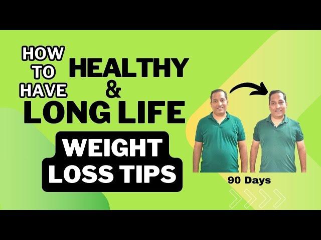 How to Lose Weight in Healthy Way | Have a Healthy & Long Life | Weight Loss Tips & Wellness Secrets