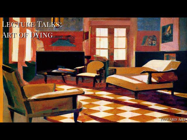 Lecture Talk: Art Of Dying - Edward Art (Neville Goddard Inspired)