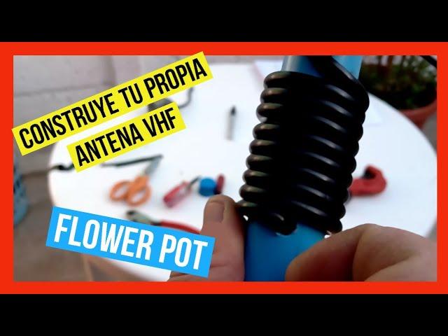 ANTENA FLOWER POT - Como hacer tu propia antena VHF ️ [Radioaficionado]