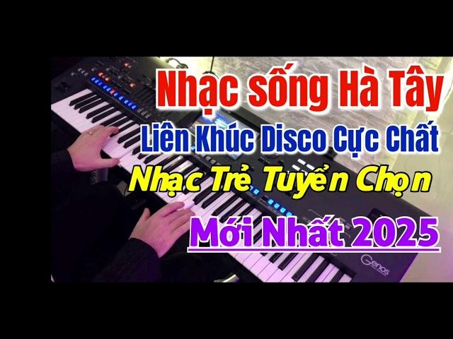 Lk Nhạc sống Disco Hà Tây  Cực Chất 2025 | Lk Nhạc sống Toàn Bài Hay | Bass Căng