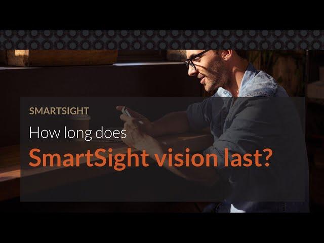 How long does SmartSight vision last?