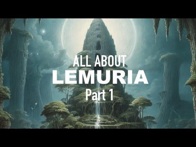 All About Lemuria! Part 1