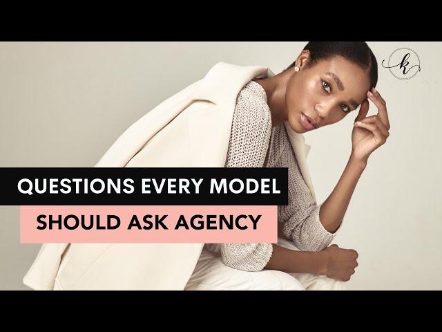 QUESTIONS EVERY MODEL SHOULD ASK AN AGENCY!