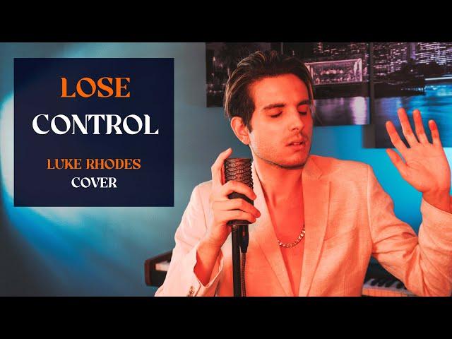 LOSE CONTROL | Teddy Swims Cover by Luke Rhodes